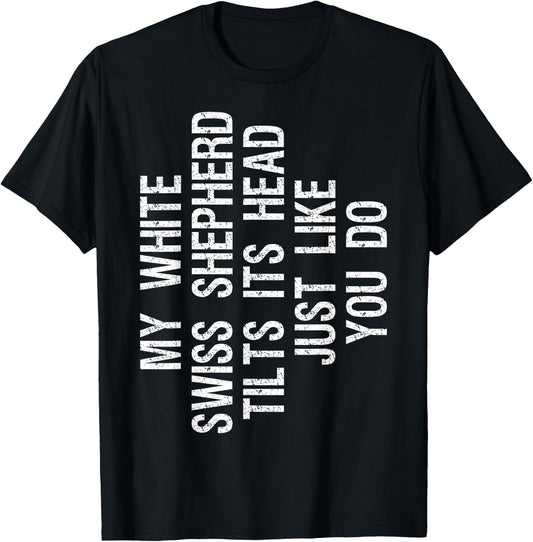 My White Swiss Shepherd Dog Tilts Its Head Funny T-Shirt - T-Shirt | Black
