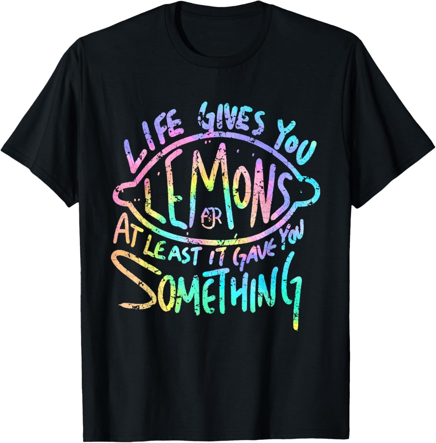 Funny Life Gives You Lemons Or At Least Gave You SomeThing T-Shirt - T-Shirt | Black