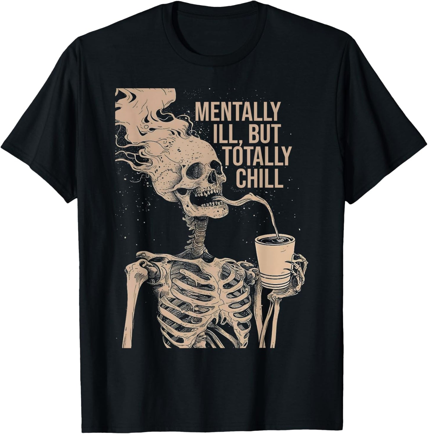 Mentally Ill But Totally Chill Halloween Costume Skeleton T-Shirt - T-Shirt | Black