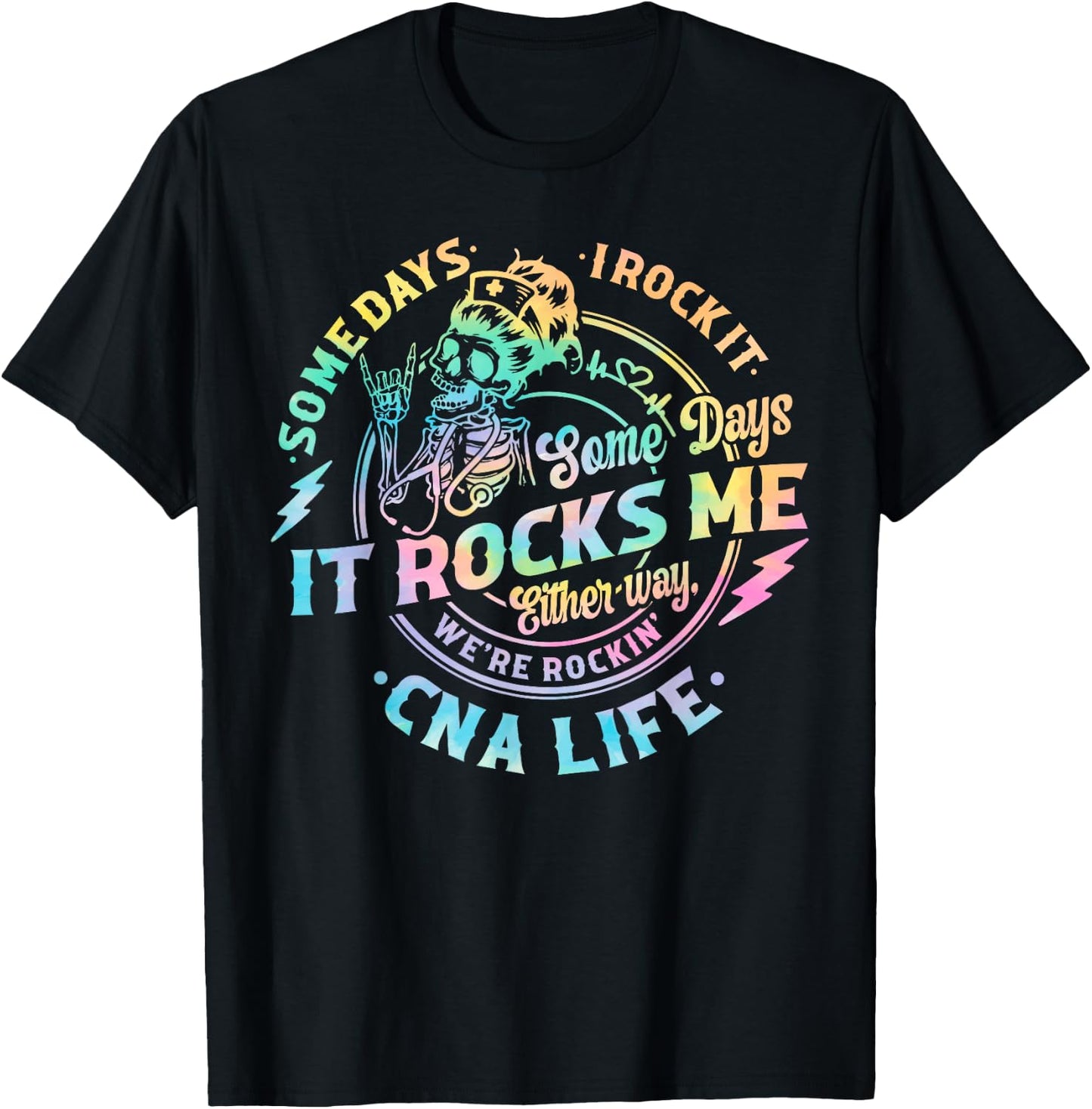 Tie Dye Some Days I Rock It Some Days It Rocks Me CNA Life T-Shirt - T-Shirt | Black
