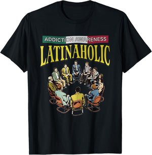 Latinaholic Addition Awareness Latina Lovers Meme Outfit T-Shirt - T-Shirt | Black