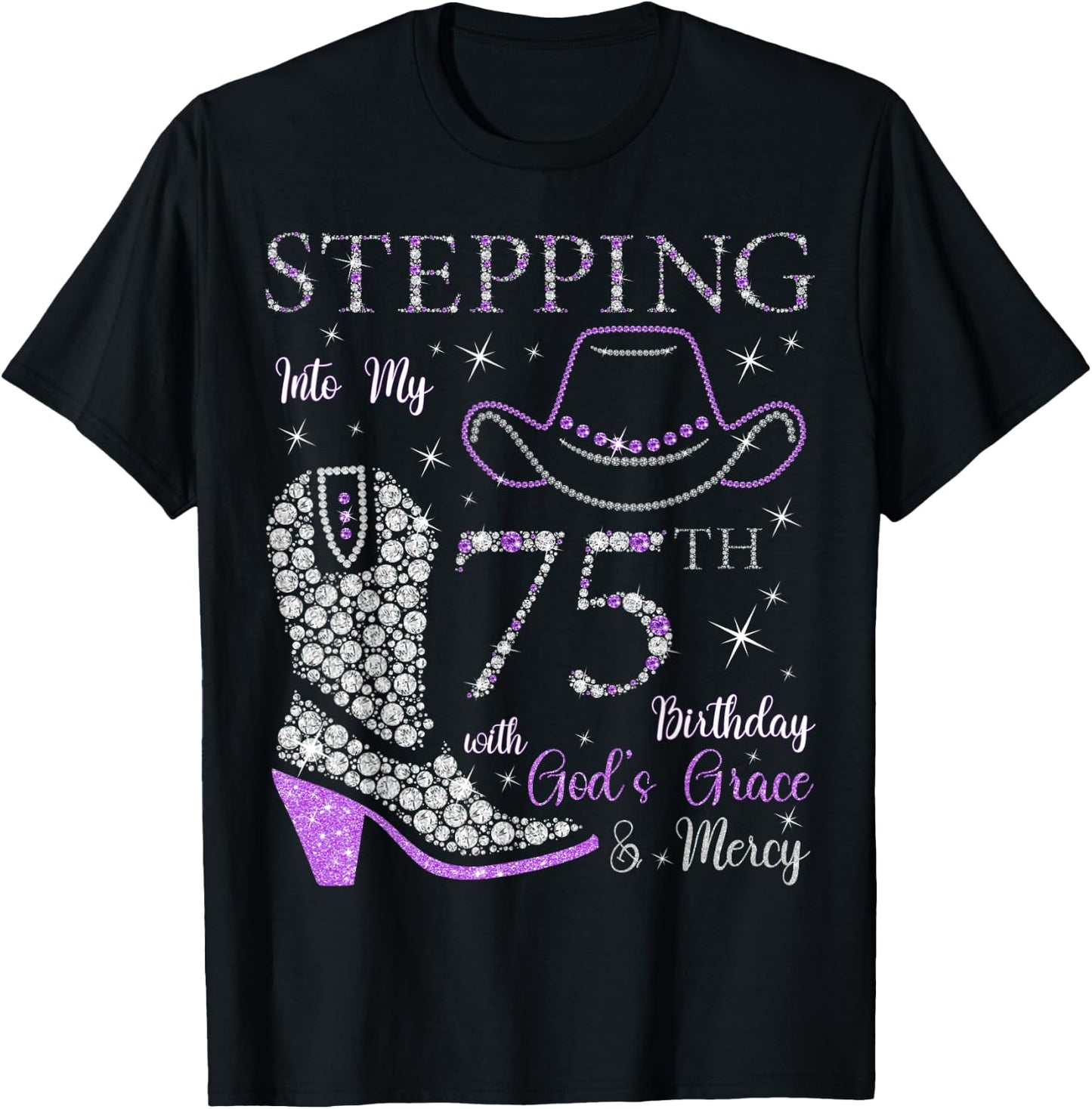 Stepping Into My 75th Birthday With God's Grace and Mercy T-Shirt - T-Shirt | Black