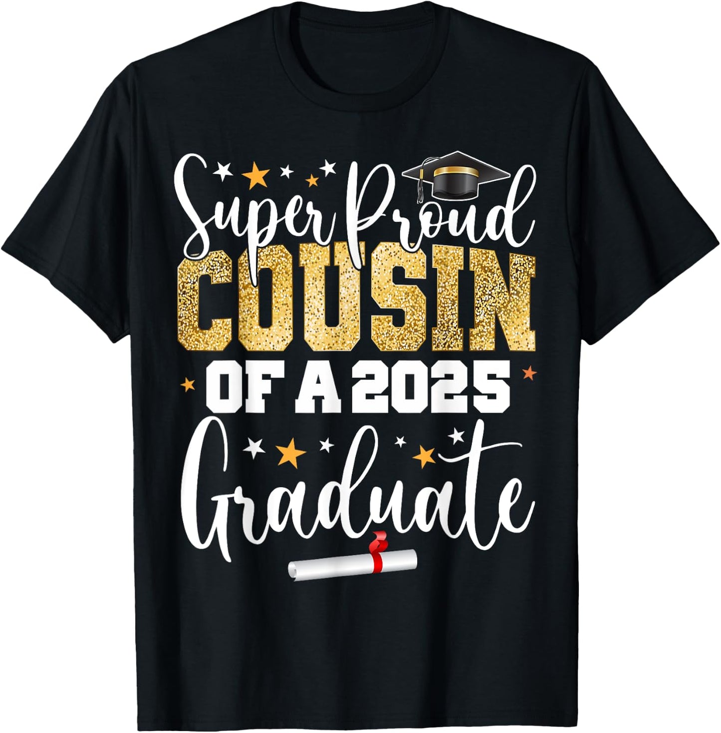 Proud Cousin Of A Class of 2025 Graduate Senior Graduation T-Shirt - T-Shirt | Black
