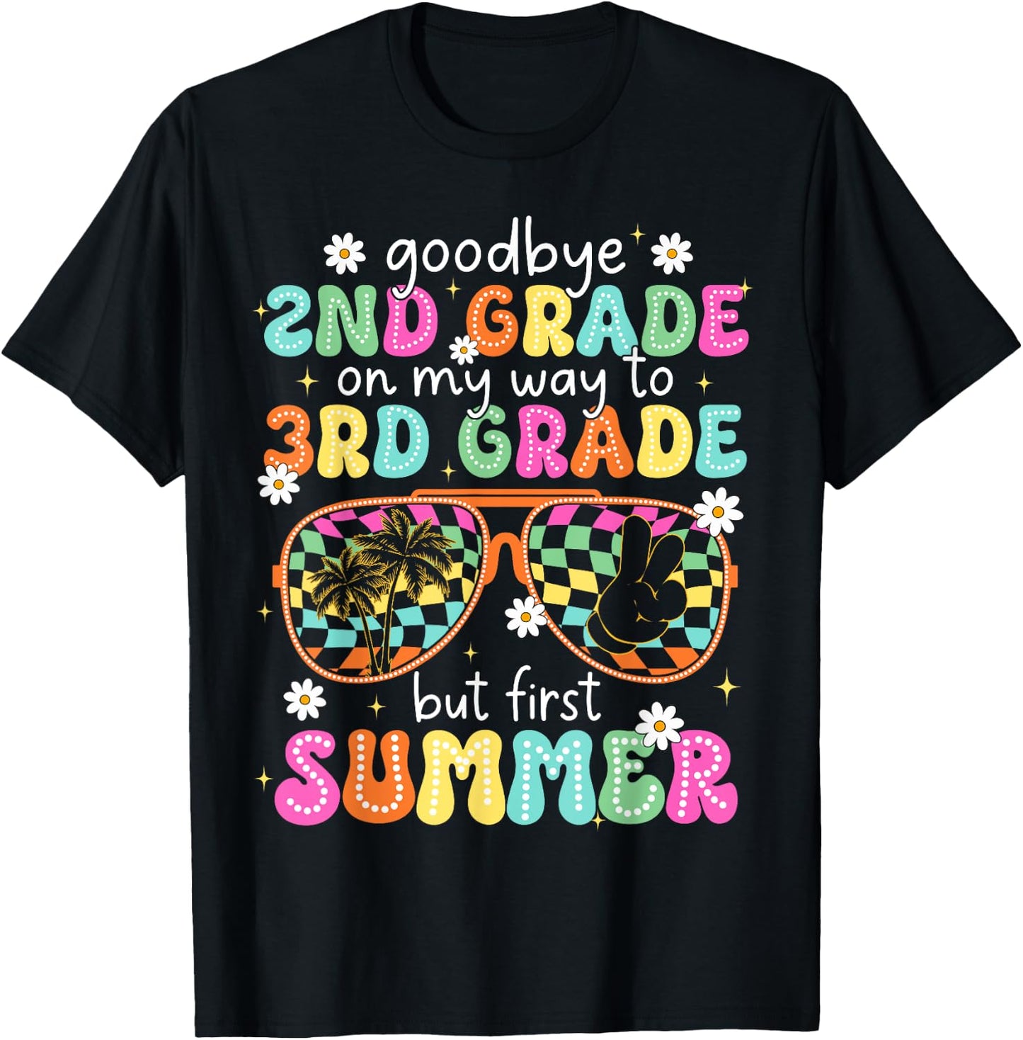 Goodbye 2nd Grade On My Way to 3rd Grade Last Day Of School T-Shirt - T-Shirt | Black