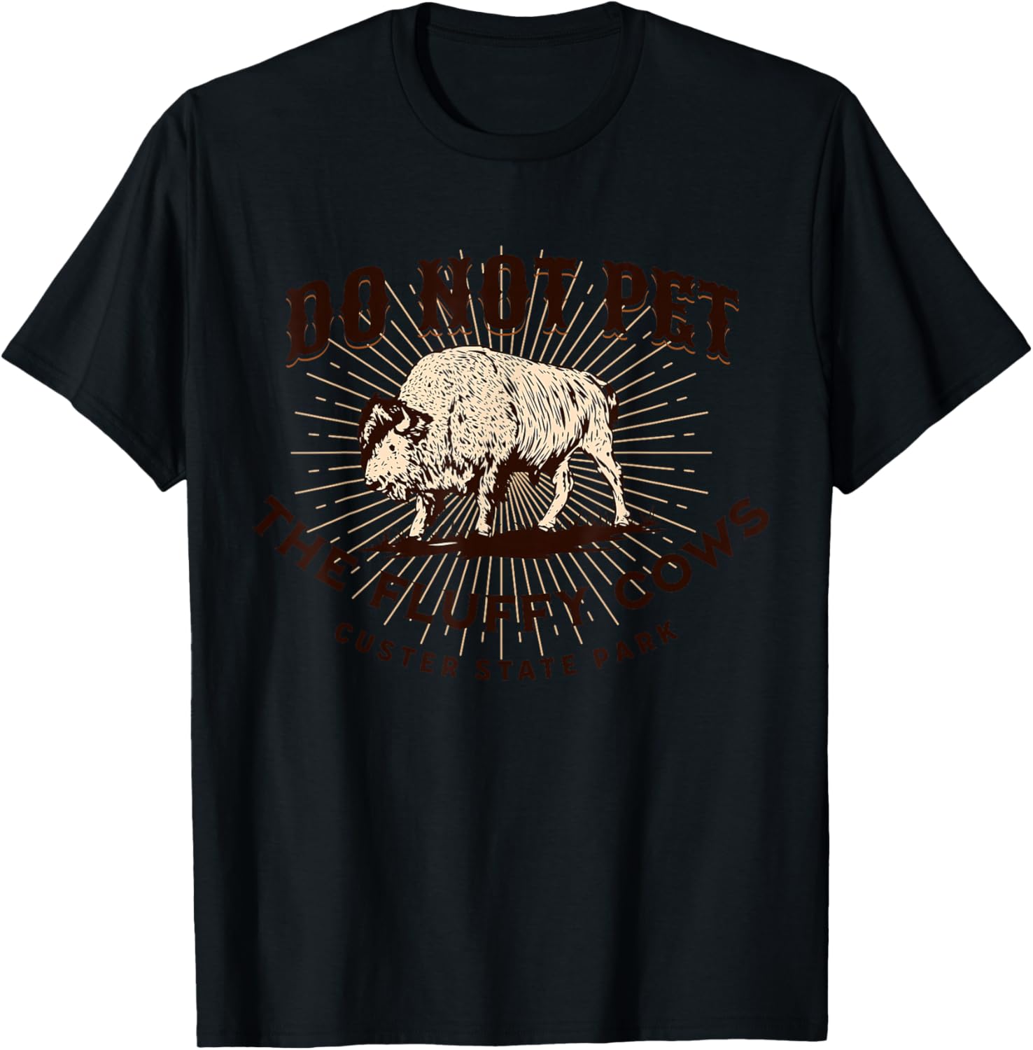 Don't Pet The Fluffy Cows Custer State Park South Dakota T-Shirt - T-Shirt | Black