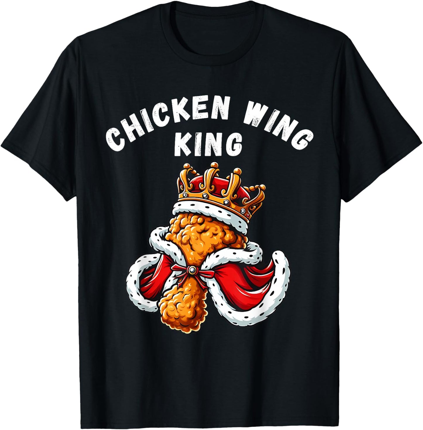 Funny Chicken Wing King BBQ Chicken Wing Graphic T-Shirt - T-Shirt | Black