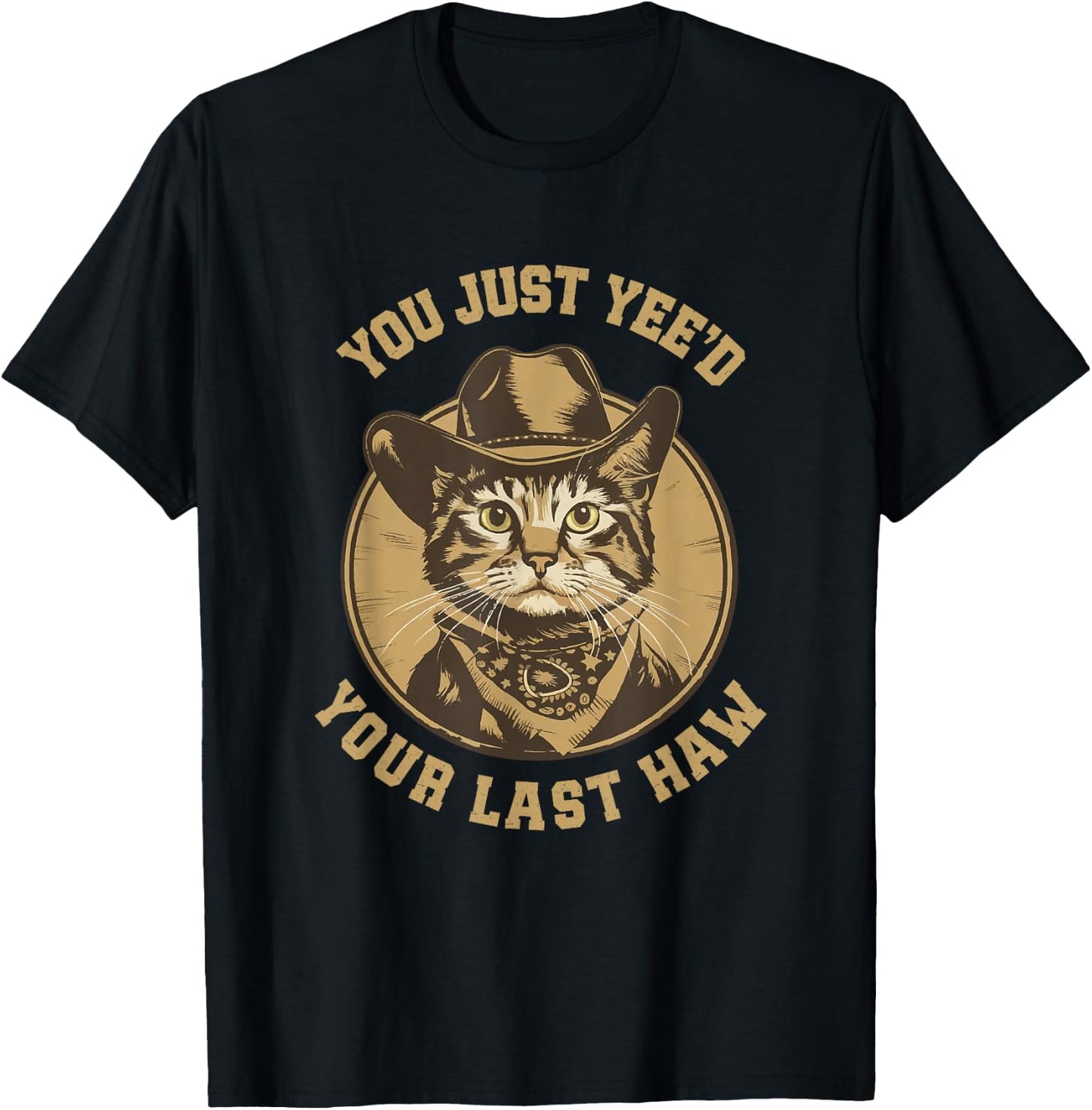 You Just Yee'd Your Last Haw Western Cat Cowboy T-Shirt - T-Shirt | Black