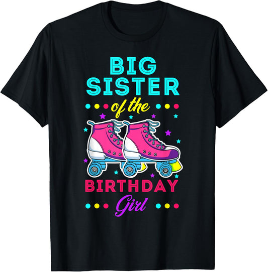 Big Sister of the Birthday Girl Roller Skates Bday Skating T-Shirt - T-Shirt | Black