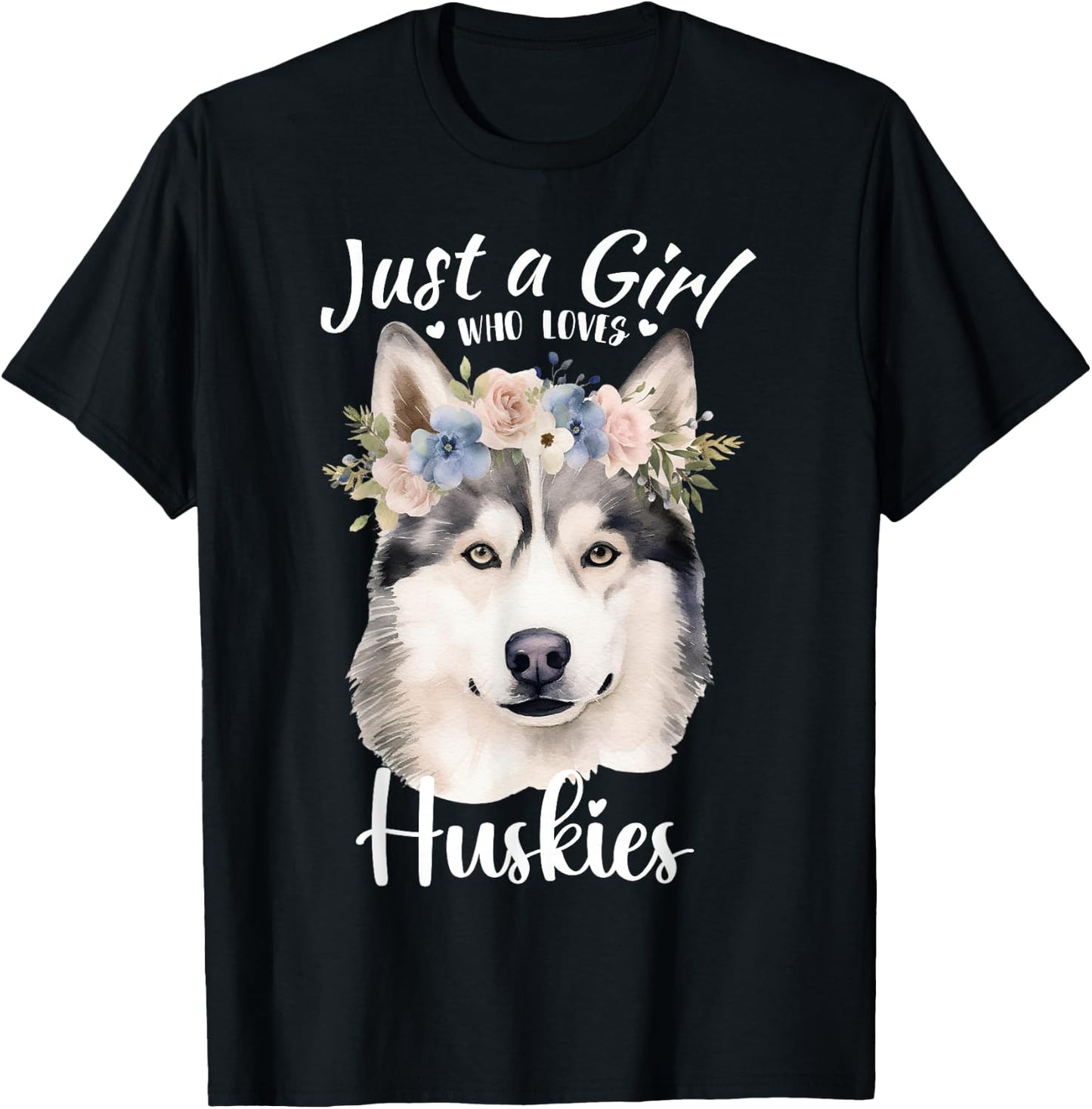 Just a Girl Who Loves Huskies Girls Who Love Dogs Husky Love T-Shirt - T-Shirt | Black