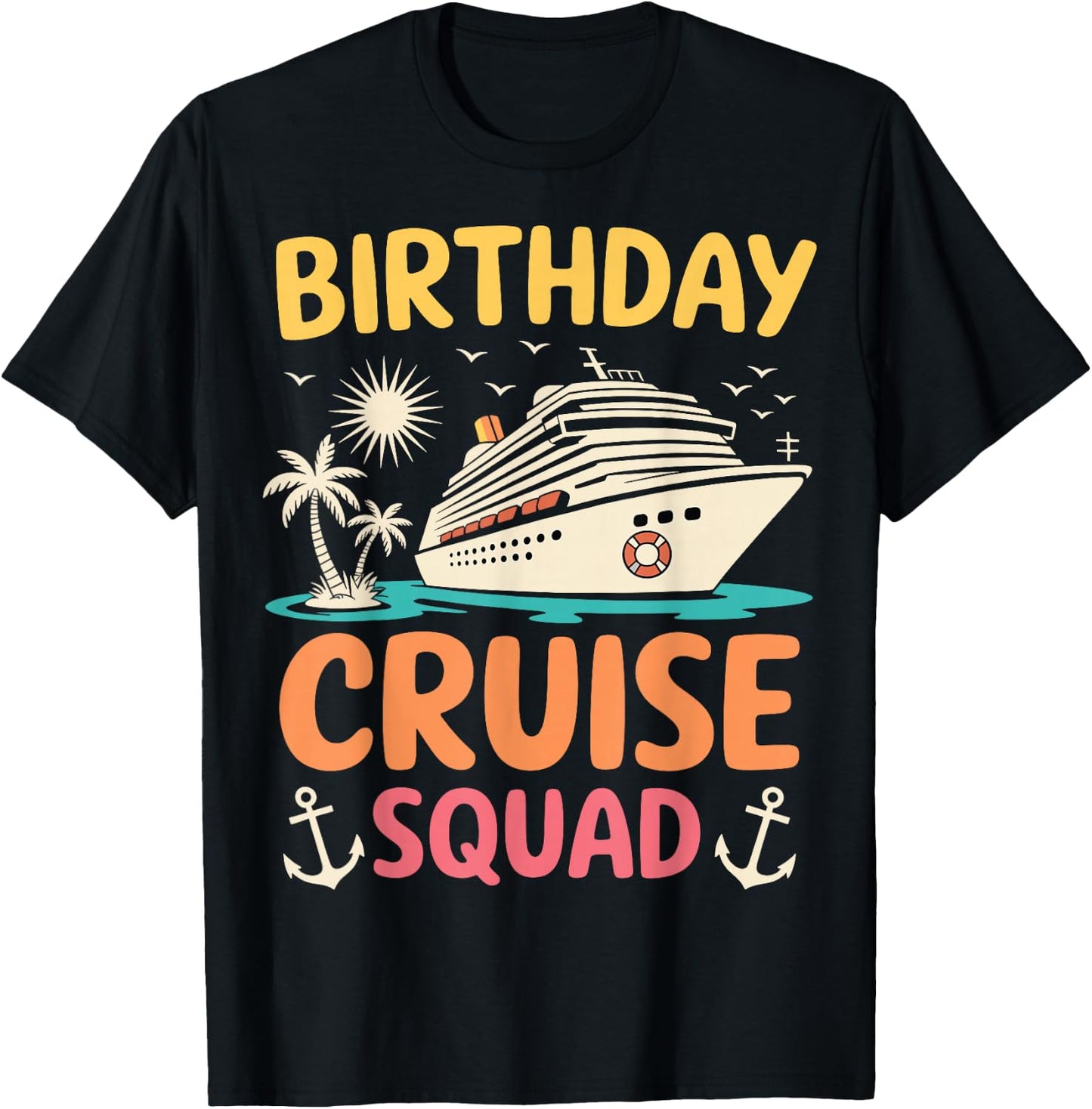 Birthday Cruise Squad Bday Party Crew Vacation Cruise 2025 T-Shirt - T-Shirt | Black