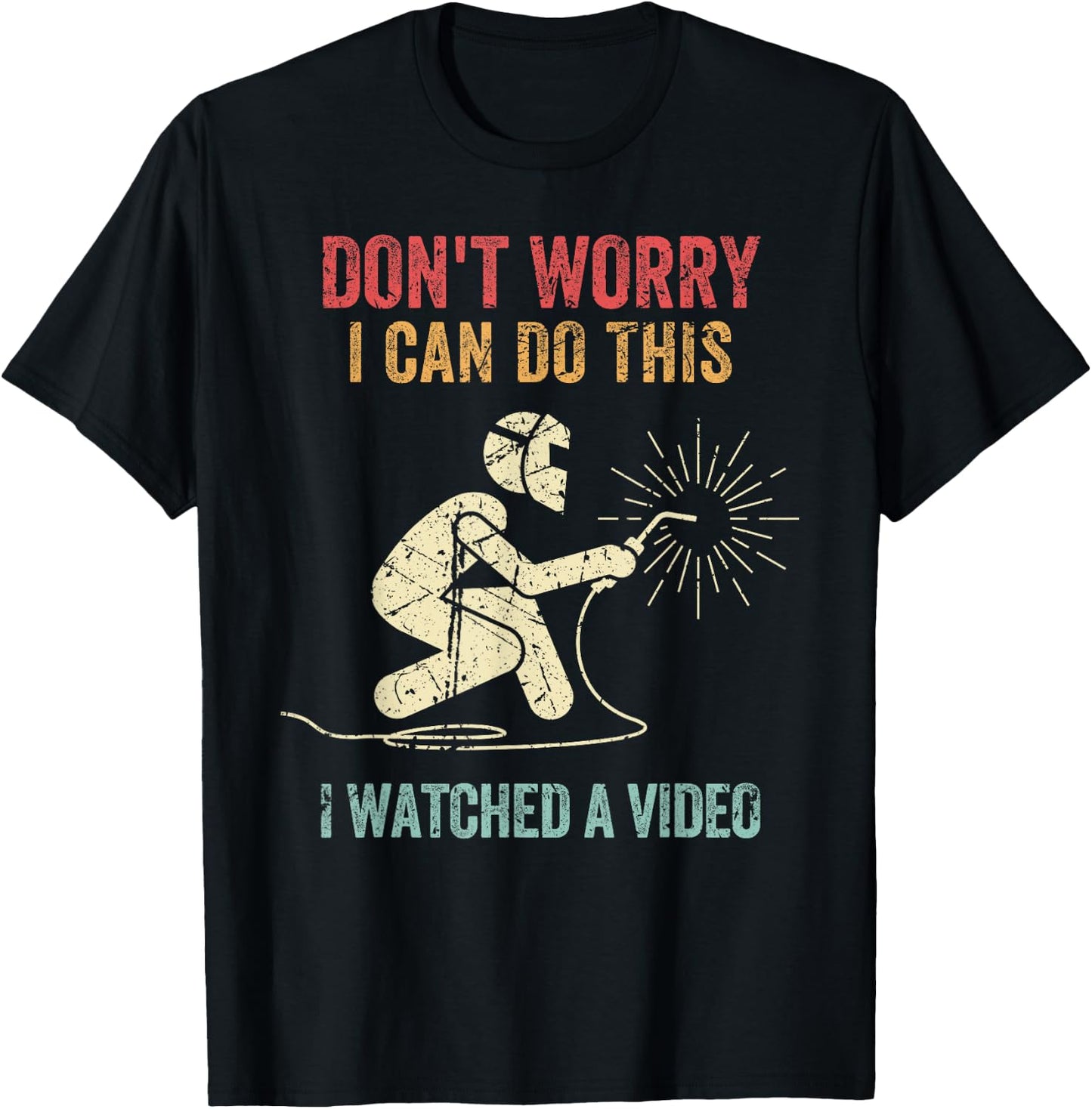 Don't Worry I Can Do This Welders Welding Funny Welder T-Shirt - T-Shirt | Black