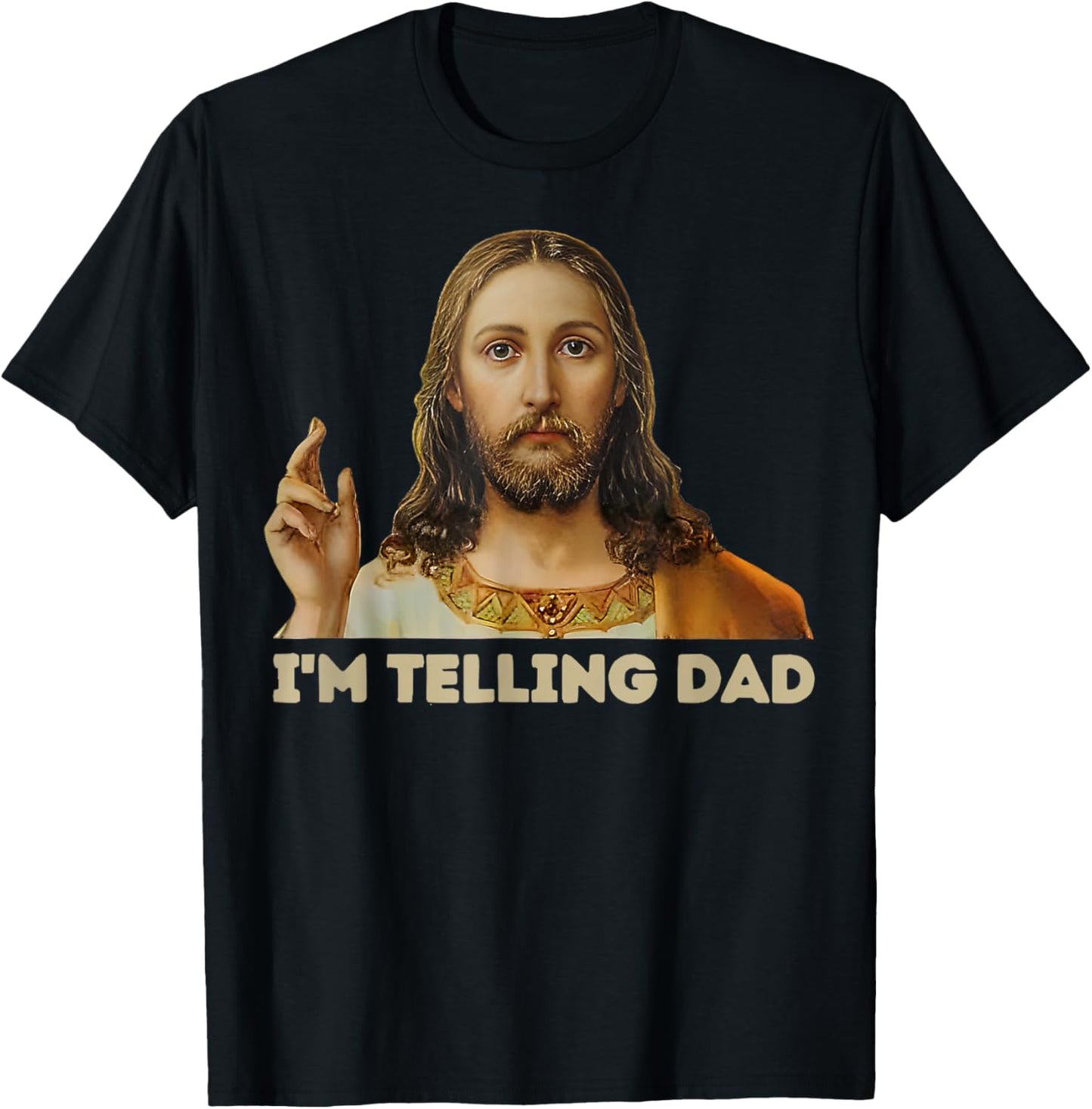 I'm Telling Dad Jesus T-Shirt - T-Shirt | Black