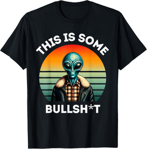 This Is Some Bullshit Resident Funny Swearing Alien Science T-Shirt - T-Shirt | Black