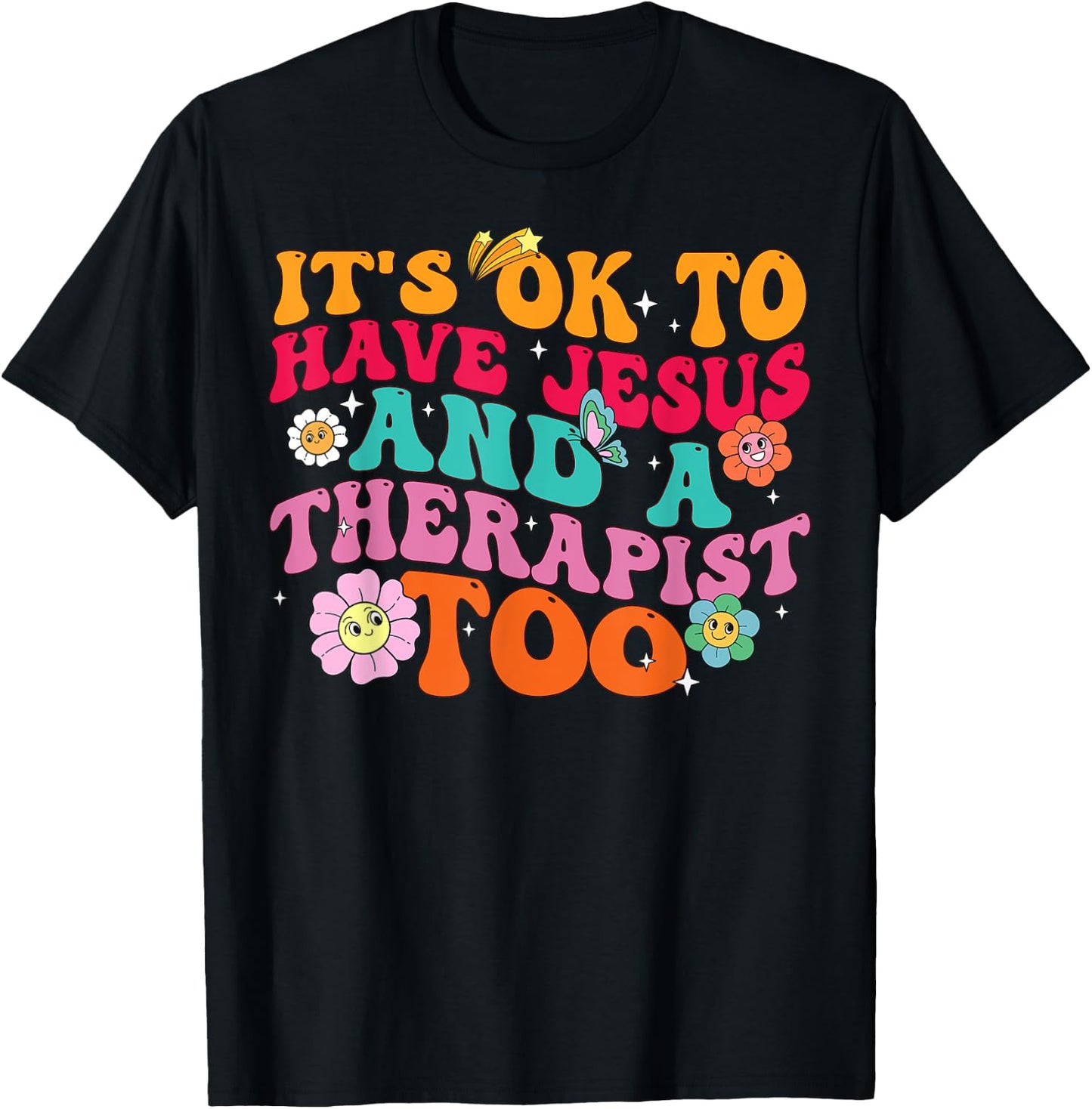 It's Ok To Have Jesus And A Therapist Too Therapy Christians T-Shirt - T-Shirt | Black