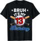 Funny Bruh It's My 13th Birthday Baseball 13 Years Old T-Shirt - T-Shirt | Black