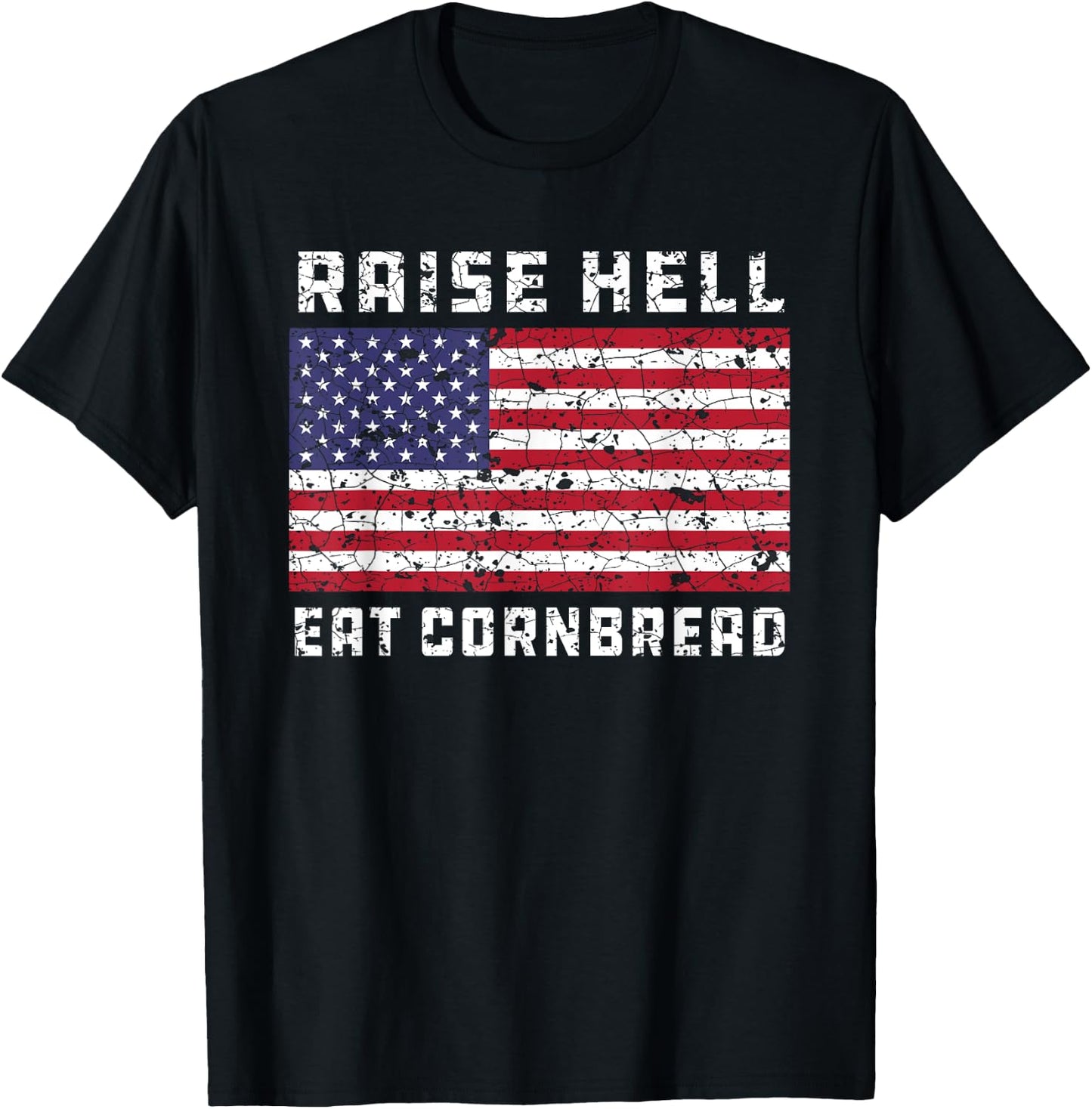 Raise Hell Eat Cornbread Redneck Country July 4 USA Flag Women Kids Men T-Shirt - T-Shirt | Black