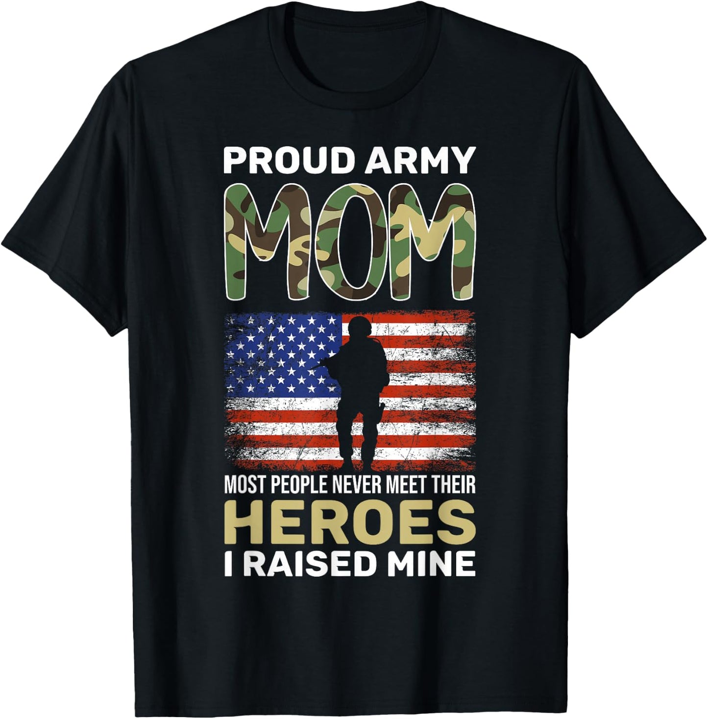 Army Mom Most People Never Meet Their Heroes Proud Army Mom T-Shirt - T-Shirt | Black