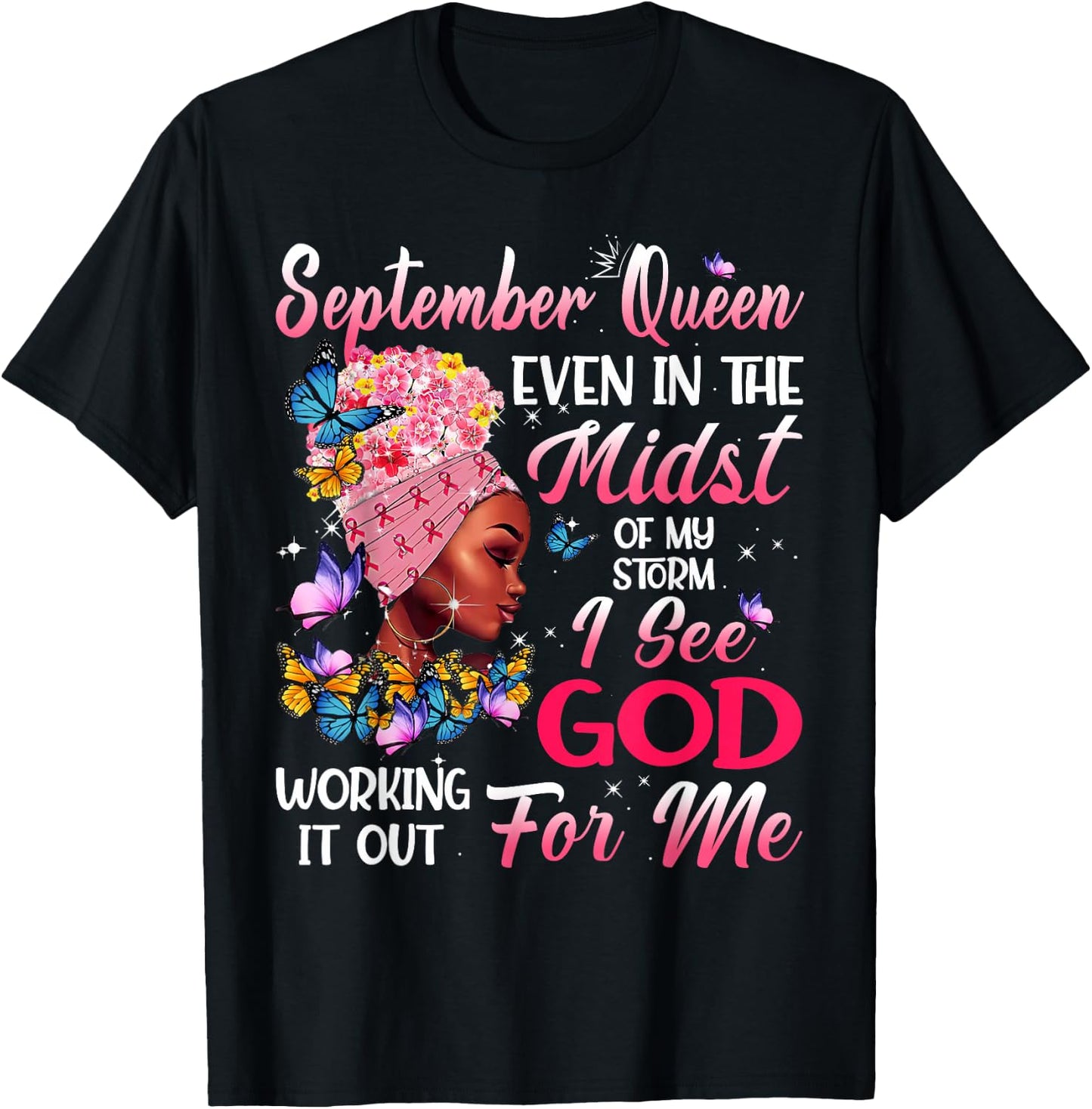 September Queen Even In The Midst Of My Storm I See God T-Shirt - T-Shirt | Black