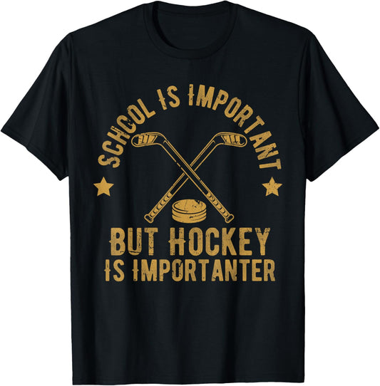 Funny Hockey School Is Important But Hockey is Importanter T-Shirt - T-Shirt | Black
