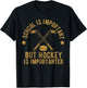Funny Hockey School Is Important But Hockey is Importanter T-Shirt - T-Shirt | Black