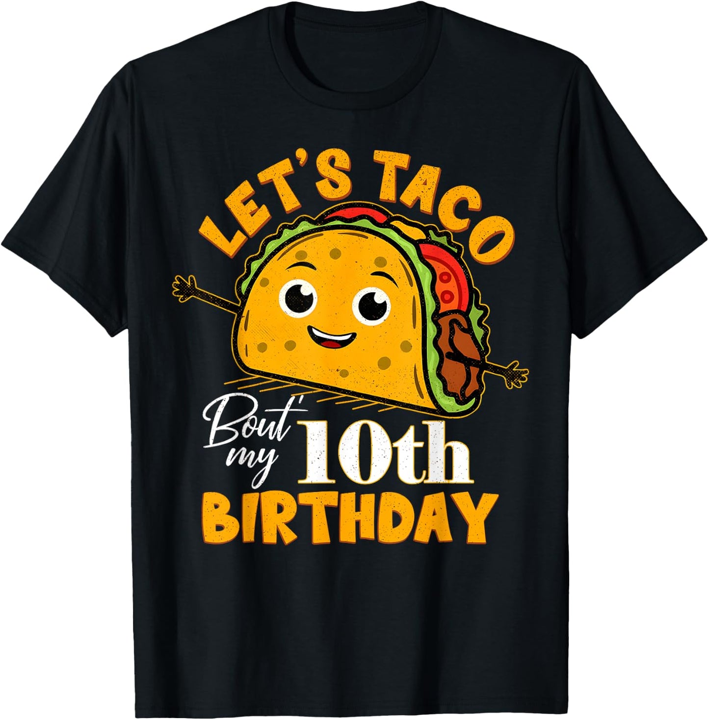 Let's Taco Bout My 10th Birthday 10 Year Old Tacos Lover T-Shirt - T-Shirt | Black
