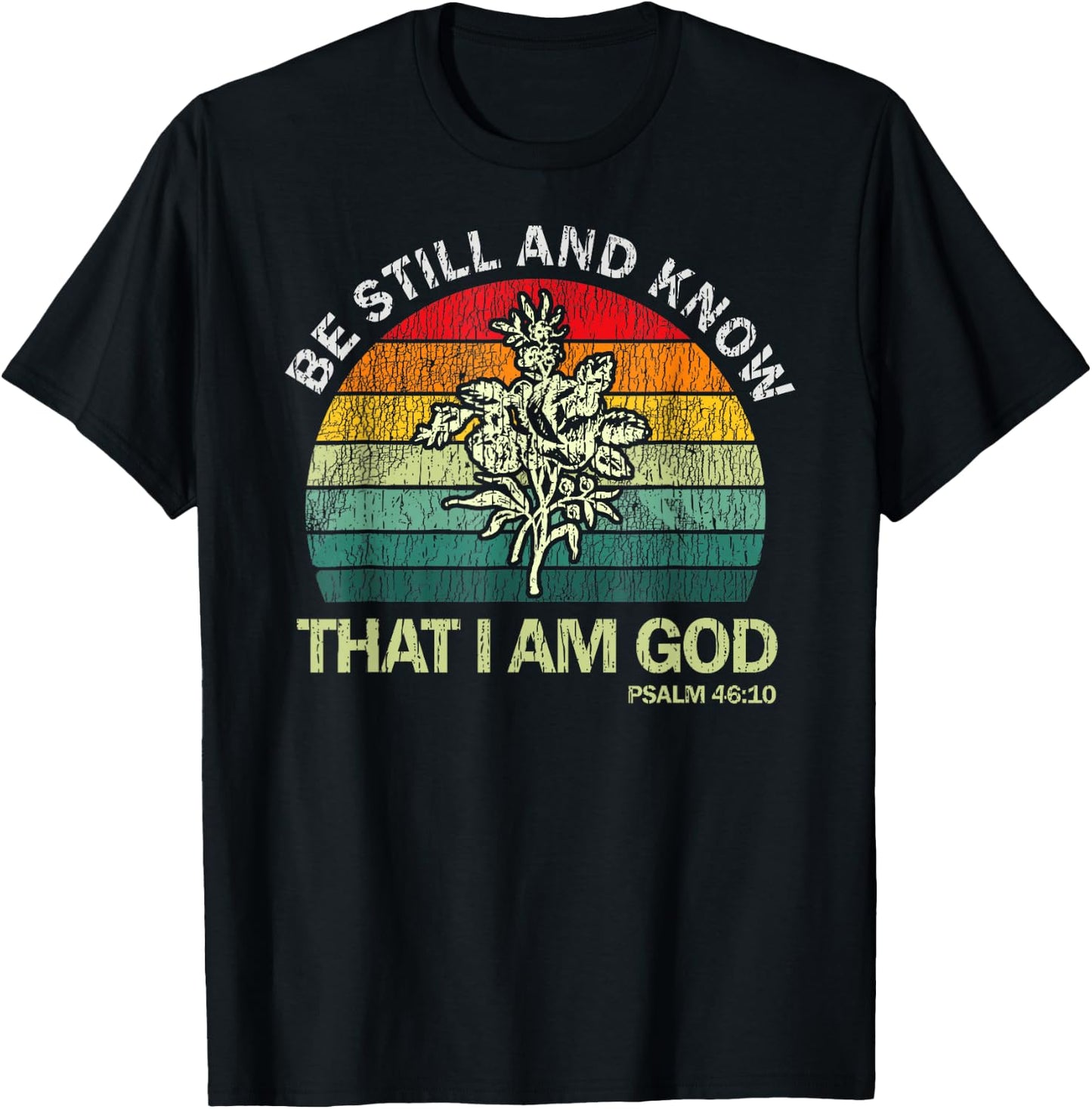 Christian Be Still And Know That I Am God T-Shirt - T-Shirt | Black