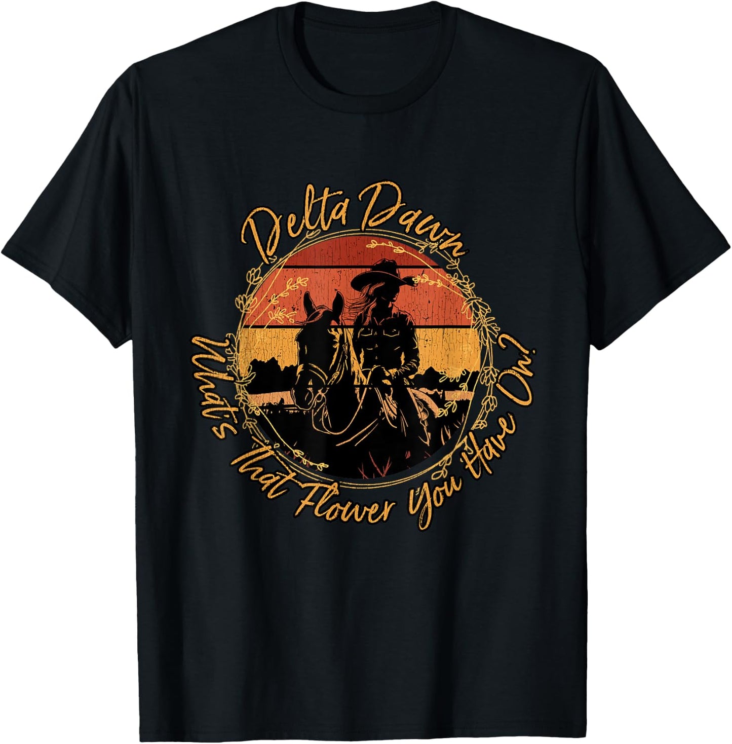 Delta Dawns What's That Hower You Have On Western Riding T-Shirt - T-Shirt | Black