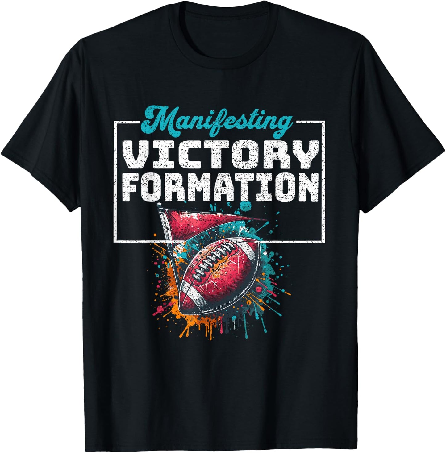 Manifesting Football Victory Formation Splatter Graphic T-Shirt - T-Shirt | Black