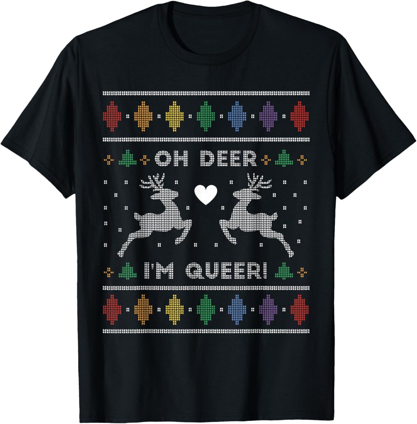 Funny Ugly Christmas Oh Deer I'm Queer T-Shirt - T-Shirt | Black