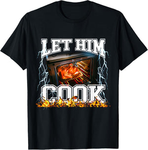Let Him Cook Funny Thanksgiving Meme Women Kids T-Shirt - T-Shirt | Black
