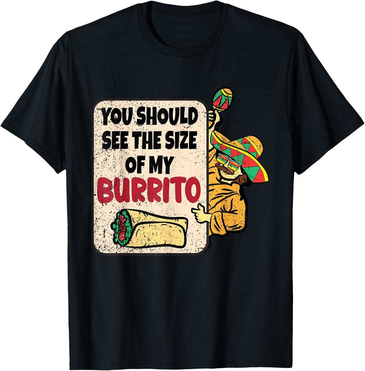 You Should See The Size Of My Burrito Cinco De Mayo Mexican T-Shirt - T-Shirt | Black
