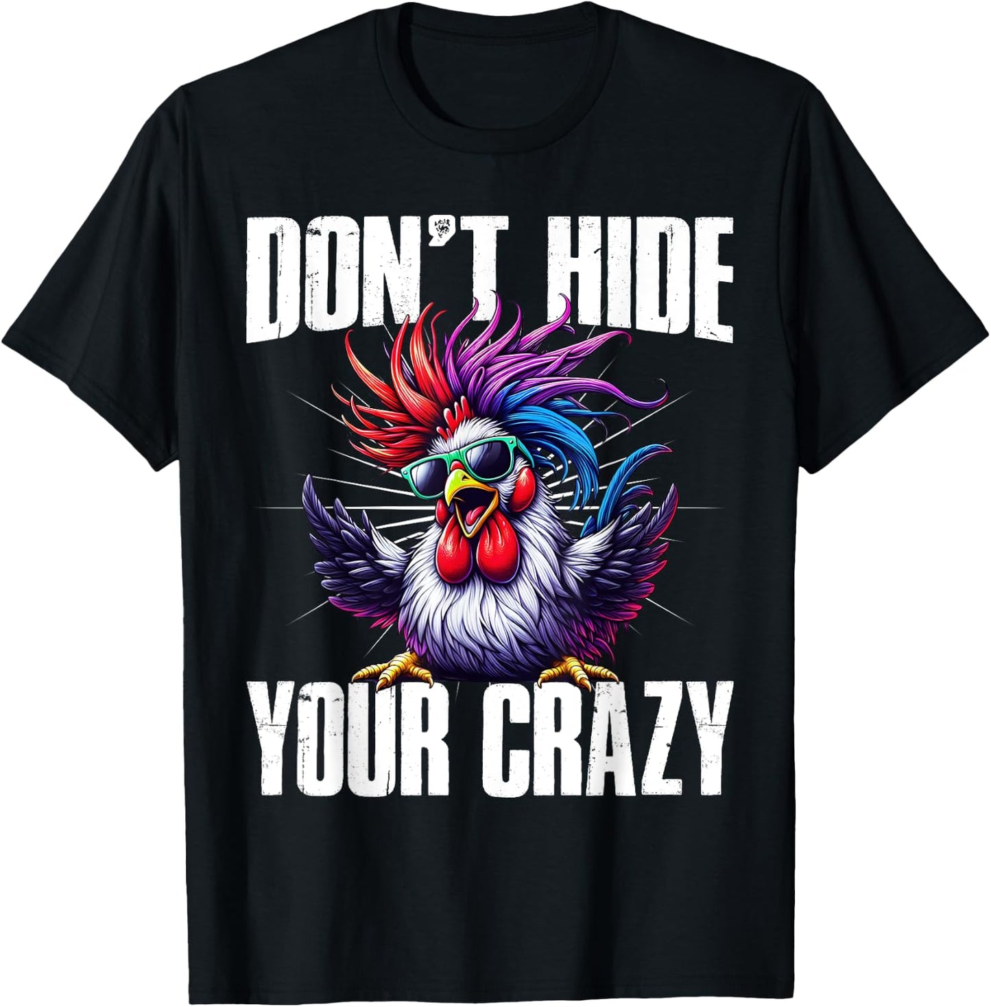 Don’t Hide Your Crazy funny T-Shirt - T-Shirt | Black