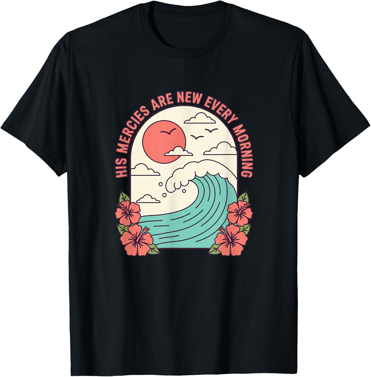 Christian His Mercies are New Every Morning Lamentations T-Shirt - T-Shirt | Black