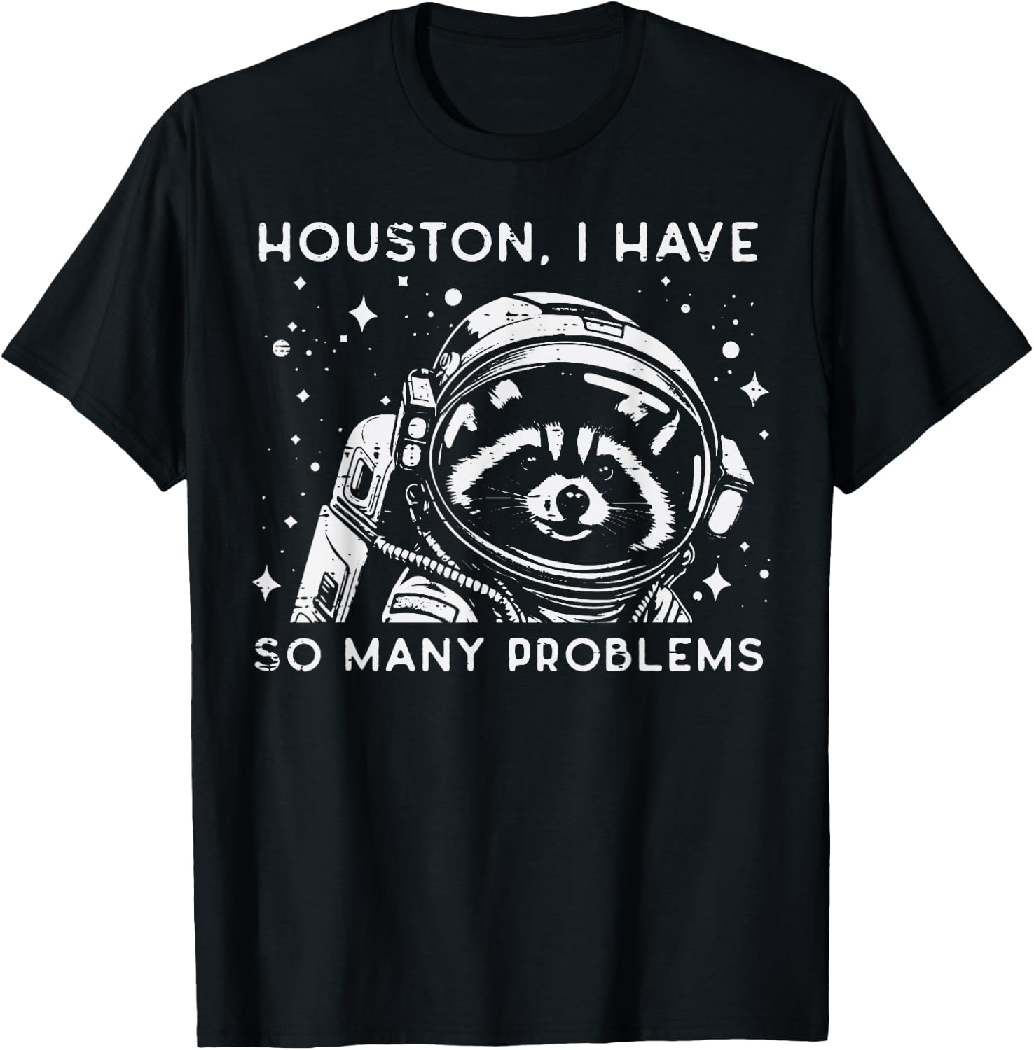 Astronaut I Have So Many Problems Fun Men Women Kids T-Shirt - T-Shirt | Black