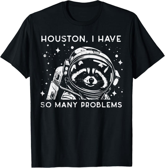 Astronaut I Have So Many Problems Fun Men Women Kids T-Shirt - T-Shirt | Black