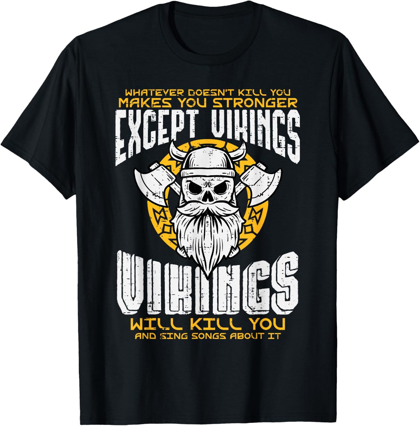 What Doesnt Kill You Makes You Stronger Except Viking Men T-Shirt - T-Shirt | Black