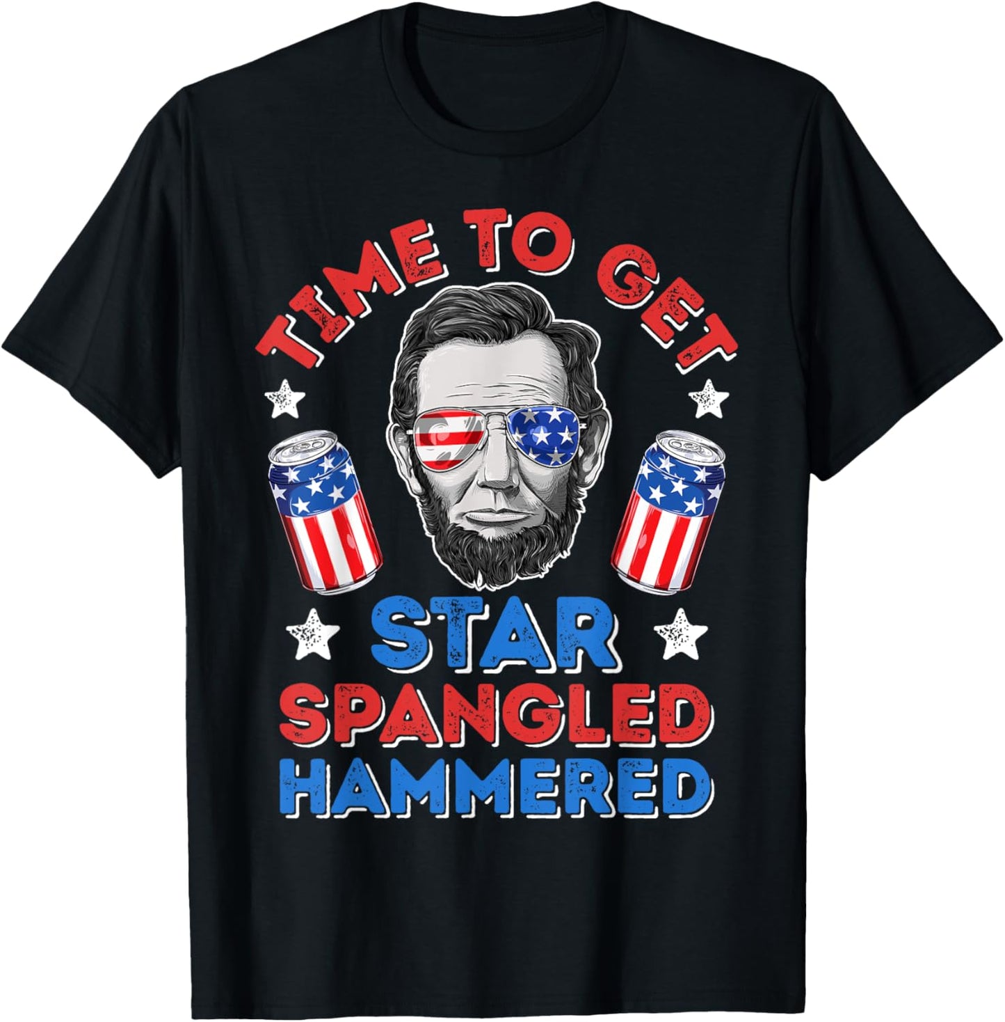 Abe Lincoln 4th Of July Time To Get Star Spangled Hammered Men T-Shirt - T-Shirt | Black