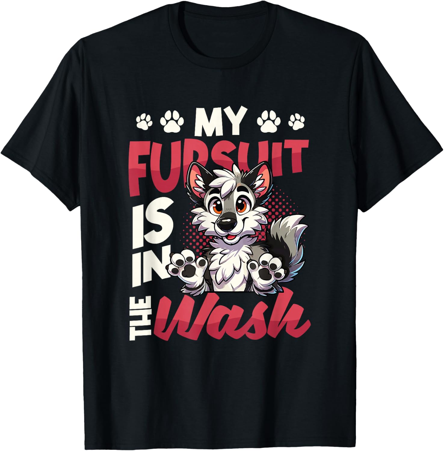 My Fursuit Is In The Wash Furry Fandom T-Shirt - T-Shirt | Black