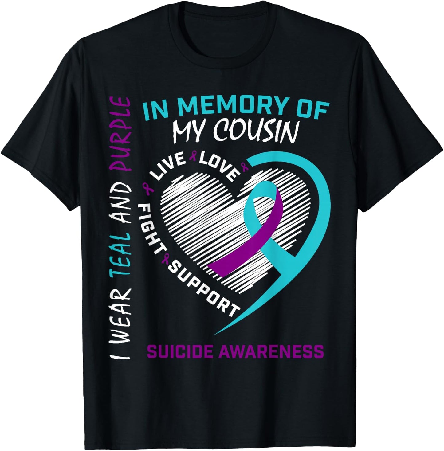 Heart in Memory of My Cousin Suicide Awareness Prevention T-Shirt - T-Shirt | Black