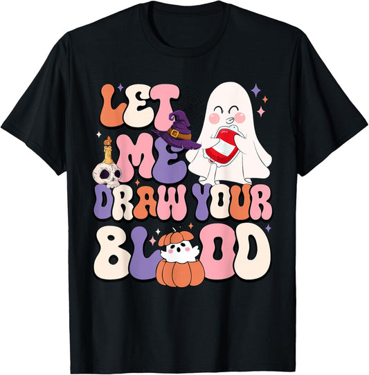 Let Me Draw Your Blood Halloween Phlebotomist Phlebotomy T-Shirt - T-Shirt | Black