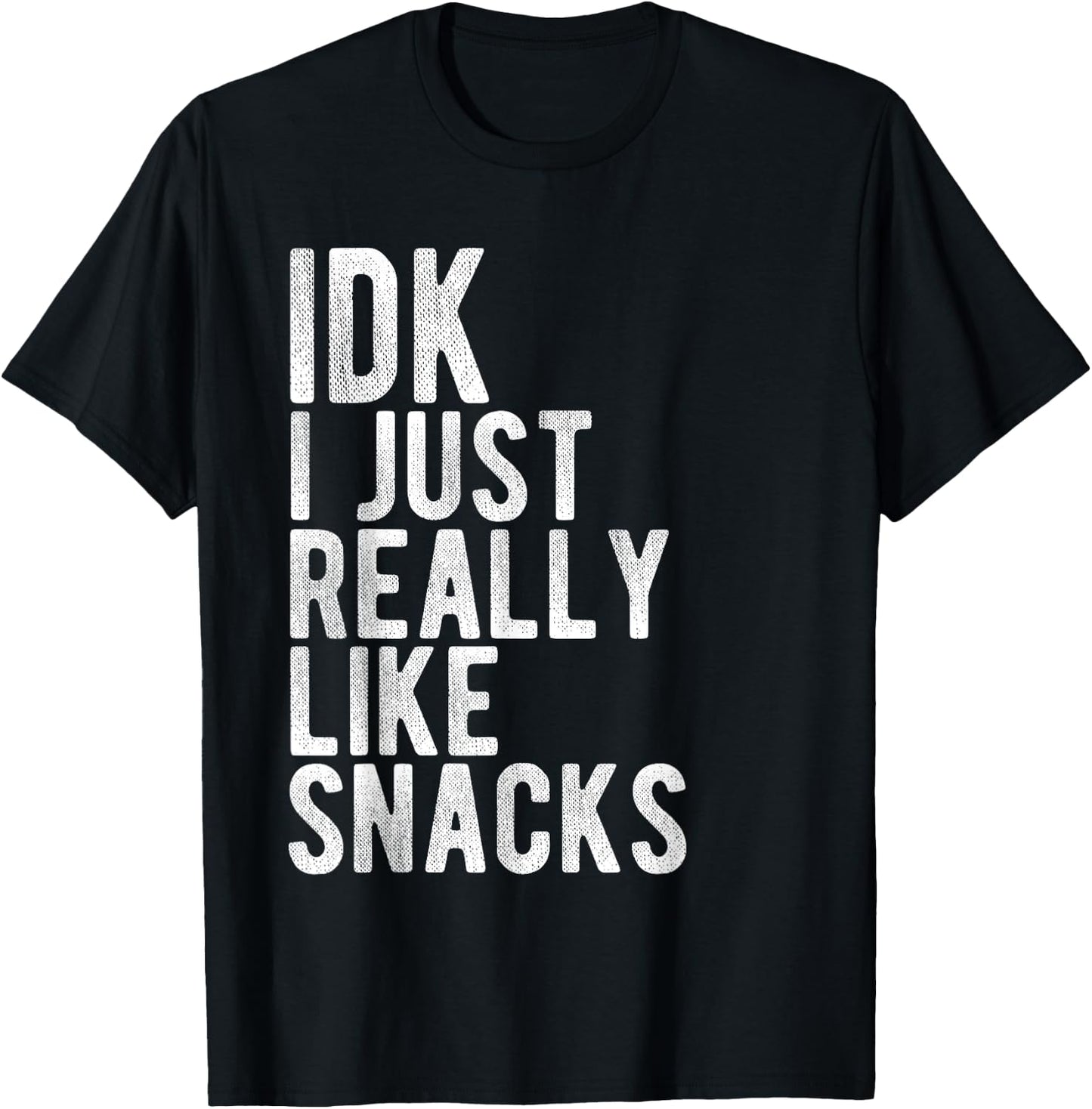 IDK I Just Really Like Snacks T-Shirt - T-Shirt | Black