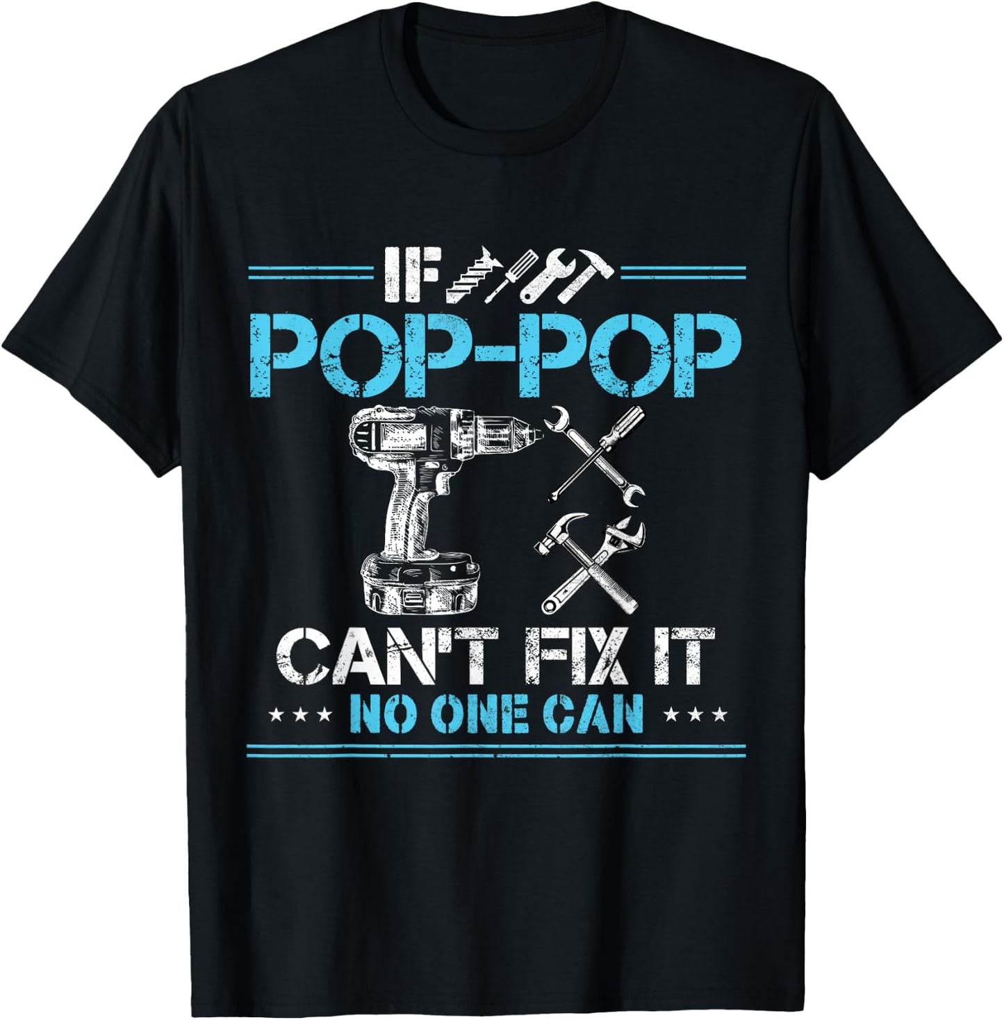 If Pop-Pop Can't Fix It No One Can Funny Grandpa Fathers Day T-Shirt - T-Shirt | Black