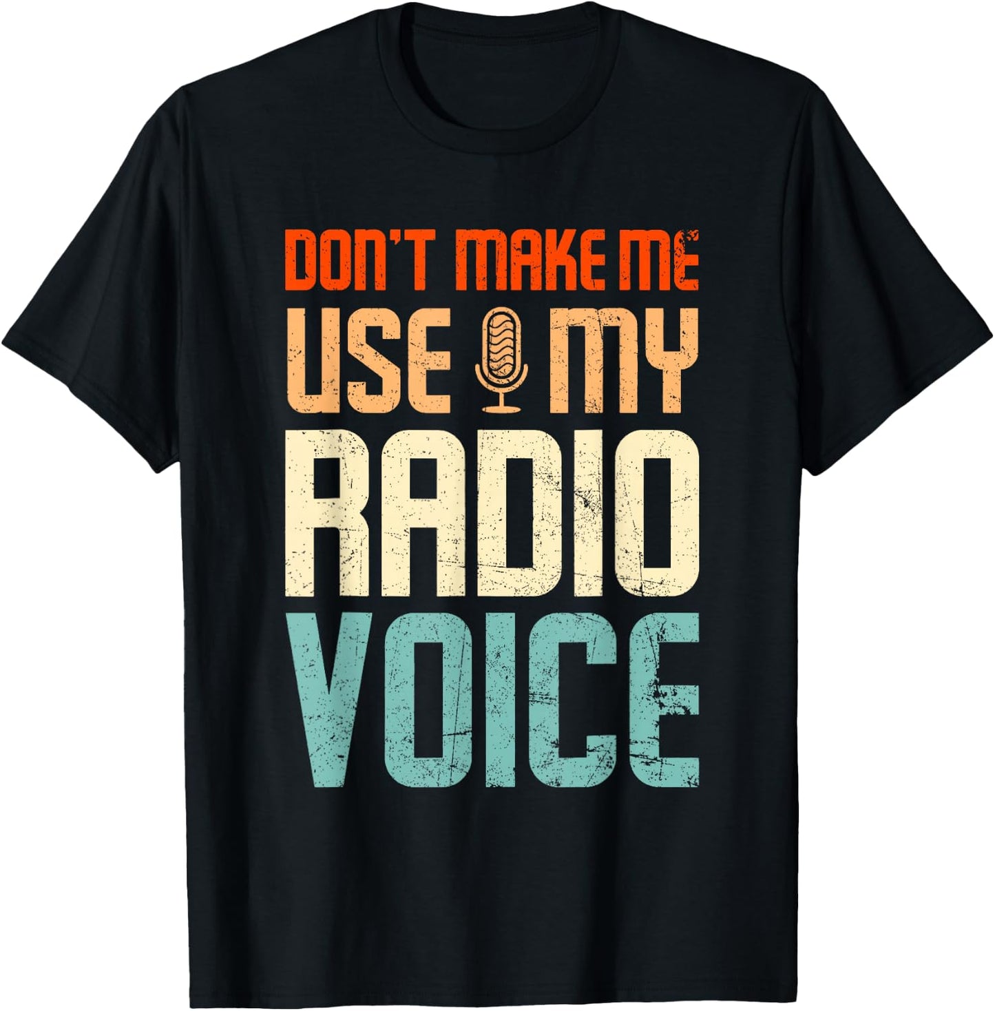 Don't Make Me Use My Radio Voice Funny Vintage Groovy T-Shirt - T-Shirt | Black