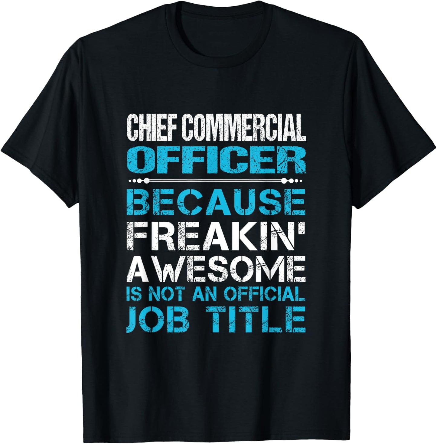 Chief Commercial Officer - Freaking Awesome T-Shirt - T-Shirt | Black
