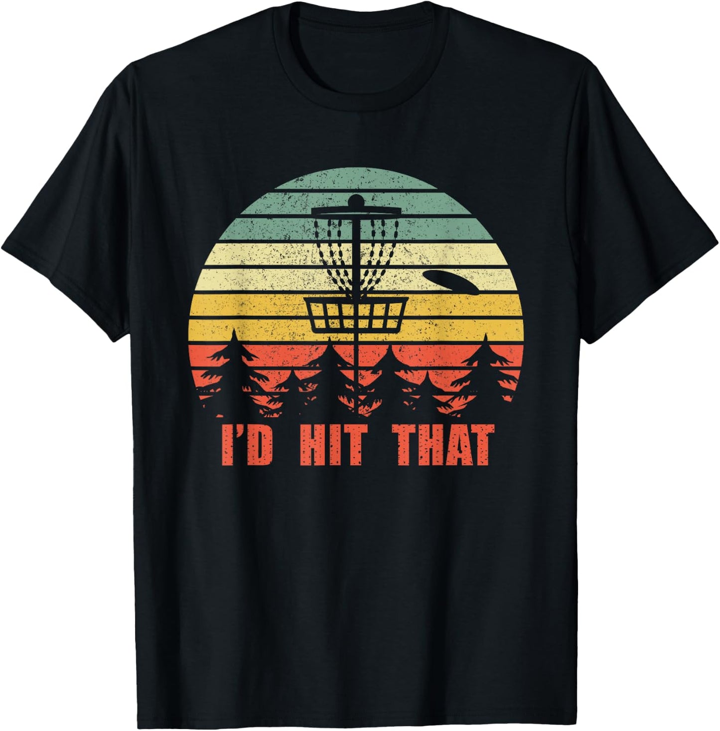 I'd Hit That Disc Golf - Retro Frisbee Funny Design T-Shirt - T-Shirt | Black