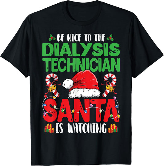 Be Nice To The Dialysis Technician - Santa Hat Christmas T-Shirt - T-Shirt | Black