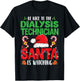 Be Nice To The Dialysis Technician - Santa Hat Christmas T-Shirt - T-Shirt | Black