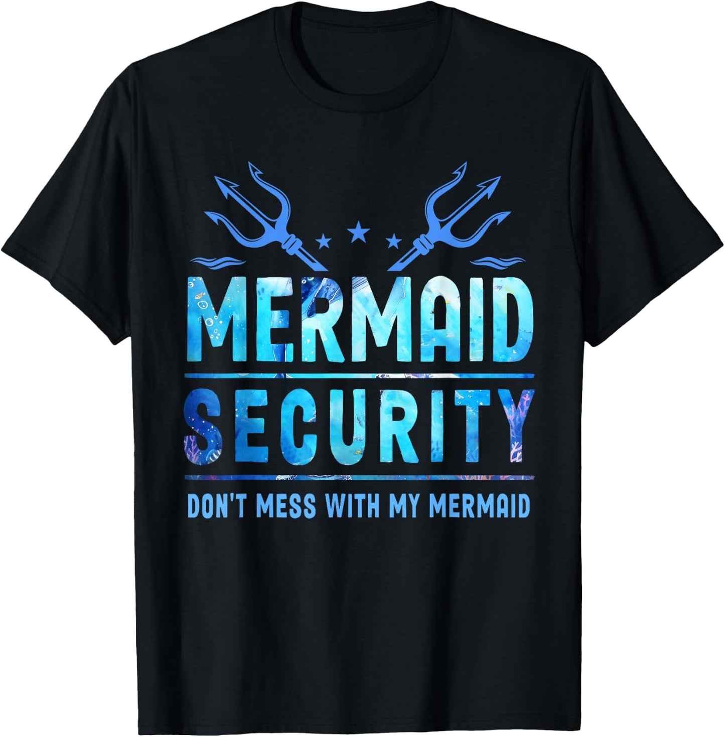 Mermaid Security Don't Mess With My Mermaid Merman Mer Dad T-Shirt - T-Shirt | Black