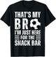 That's My Bro I'm Just Here for Snack Bar brother's Soccer T-Shirt - T-Shirt | Black