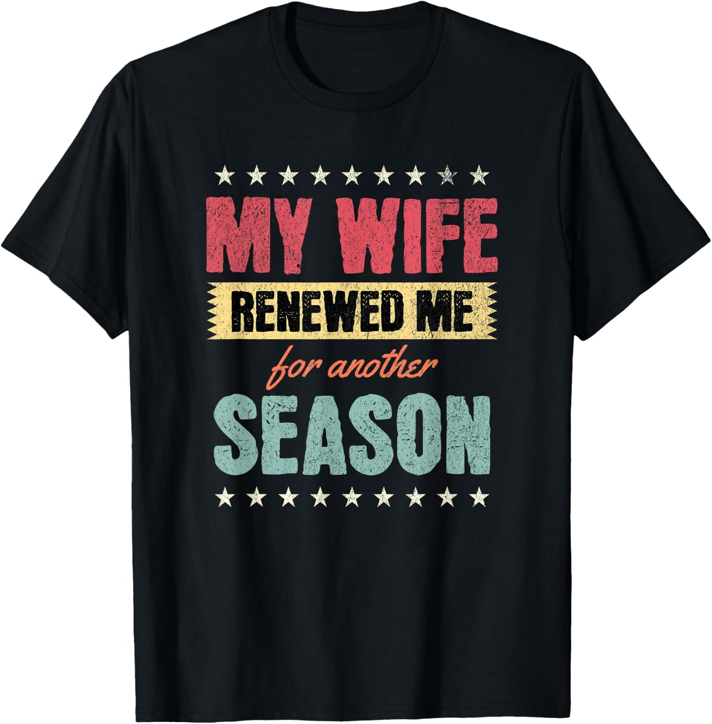 My Wife Renewed Me Again, Funny Anniversary Husband Quote T-Shirt - T-Shirt | Black